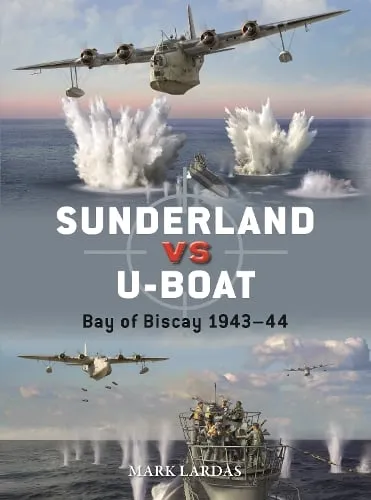 Mark Lardas Sunderland vs U-boat