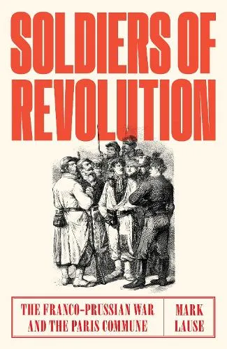Mark Lause Soldiers of Revolution