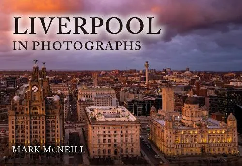 Mark McNeill Liverpool in Photographs