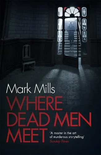 Mark Mills Where Dead Men Meet