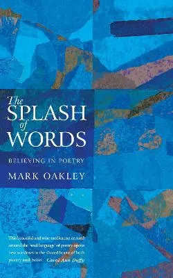 Mark Oakley The Splash of Words