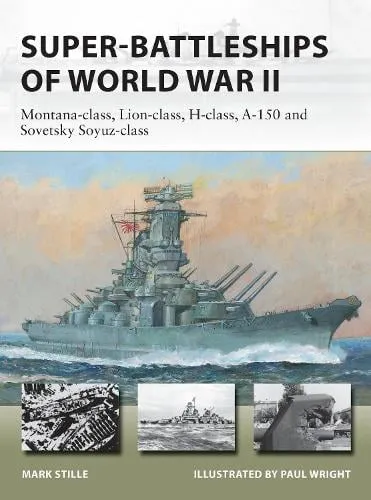 Mark Stille Super-Battleships of World War II