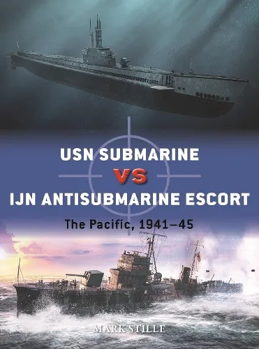 Mark Stille Usn Submarine vs Ijn Antisubmarine Escort