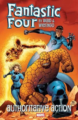 Mark Waid Fantastic Four By Waid & Wieringo: Authoritative Action