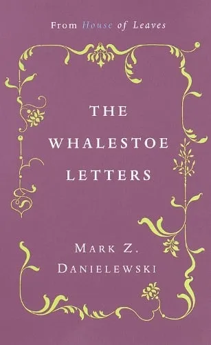 Mark Z. Danielewski The Whalestoe Letters