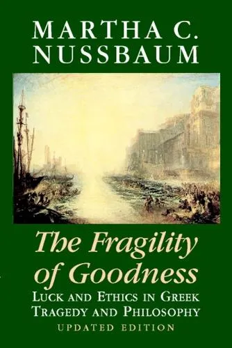 Martha C. Nussbaum The Fragility of Goodness