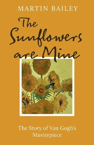 Martin Bailey The Sunflowers are Mine
