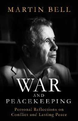 Martin Bell War and Peacekeeping