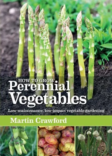 Martin Crawford How to Grow Perennial Vegetables
