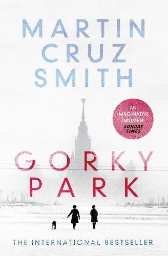 Martin Cruz Smith Gorky Park Volume 1