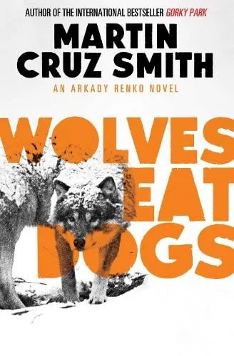 Martin Cruz Smith Wolves Eat Dogs Volume 5