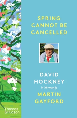 Martin Gayford Spring Cannot be Cancelled