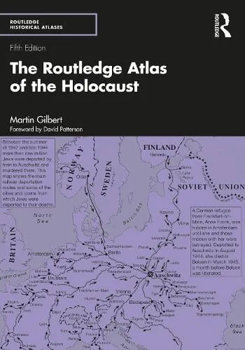 Martin Gilbert The Routledge Atlas of the Holocaust