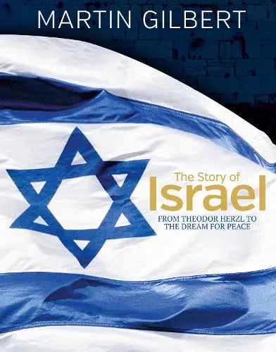 Martin Gilbert The Story of Israel