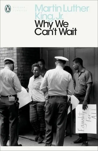 Martin Luther King, Jr. Why We Can't Wait