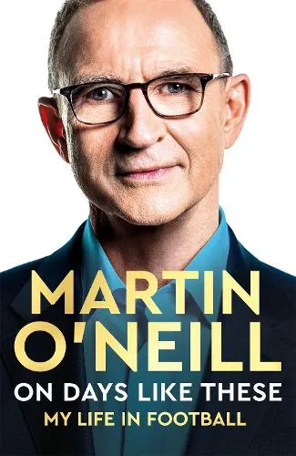 Martin O'Neill On Days Like These