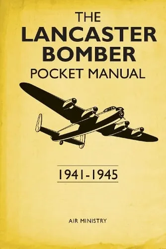 Martin Robson The Lancaster Bomber Pocket Manual
