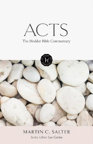 Martin Salter The Hodder Bible Commentary: Acts