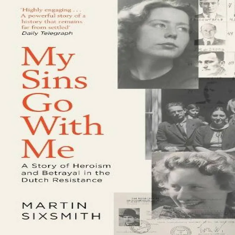Simon & Schuster Ltd My Sins Go With Me : A Story Of Heroism And Betrayal In The Dutch Resistance