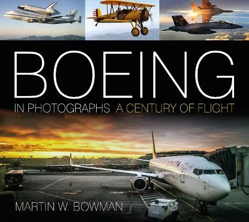 Martin W. Bowman Boeing in Photographs