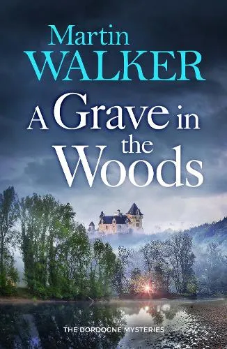 Martin Walker A Grave in the Woods