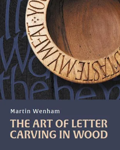 Martin Wenham Art of Letter Carving in Wood