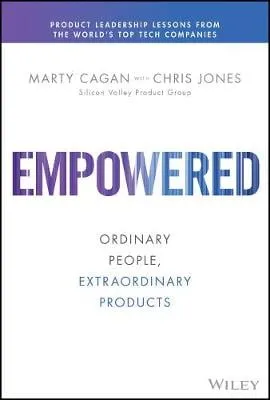 Marty Cagan Empowered