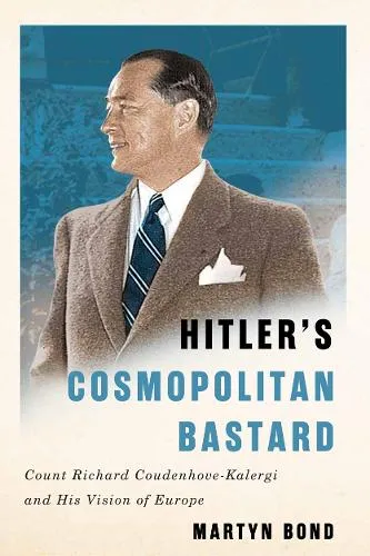 Martyn Bond Hitler's Cosmopolitan Bastard