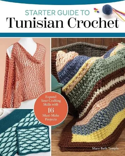 Mary Beth Temple Starter Guide to Tunisian Crochet
