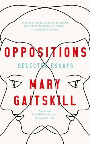 Mary Gaitskill Oppositions