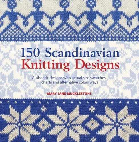 Mary Jane Mucklestone 150 Scandinavian Knitting Designs