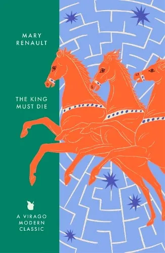Mary Renault The King Must Die