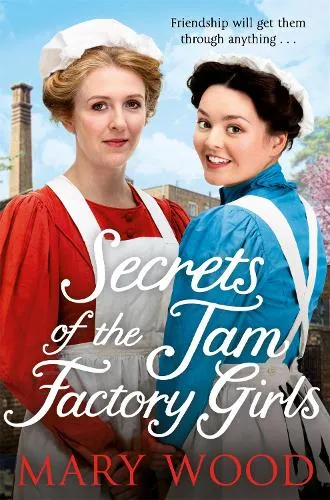 Mary Wood Secrets of the Jam Factory Girls