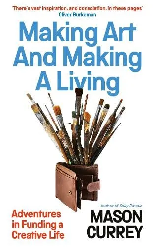 Mason Currey Making Art and Making a Living