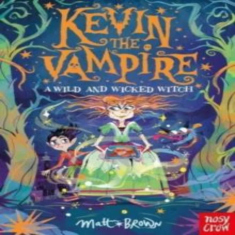 Matt Brown Kevin the Vampire: A Wild and Wicked Witch