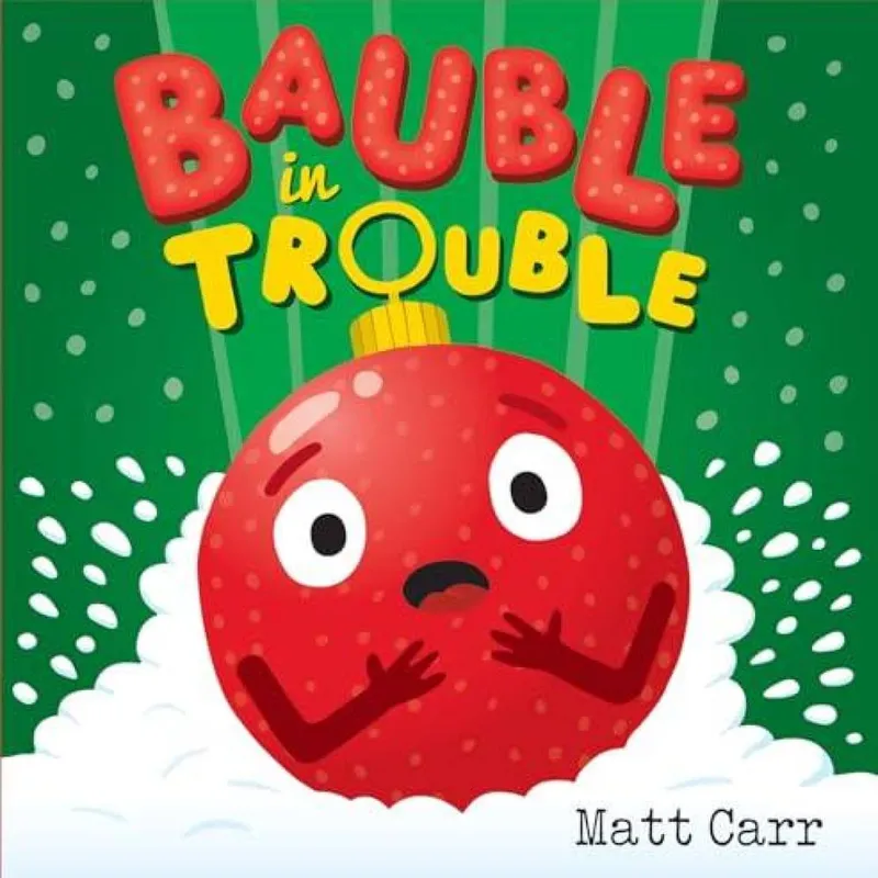 Matt Carr Bauble in Trouble : A laugh-out-loud Christmas picture book Paperback Multicolor
