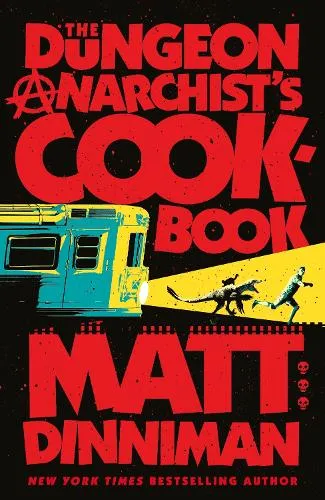 Matt Dinniman The Dungeon Anarchist's Cookbook