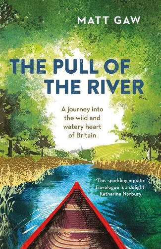 Matt Gaw The Pull of the River
