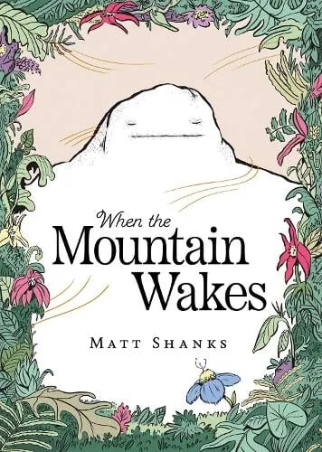 Matt Shanks When the Mountain Wakes