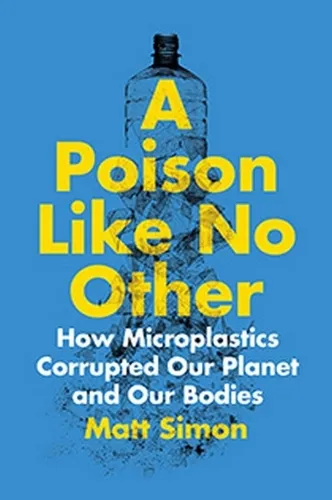 Matt Simon A Poison Like No Other