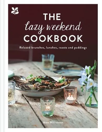 Matt Williamson The Lazy Weekend Cookbook