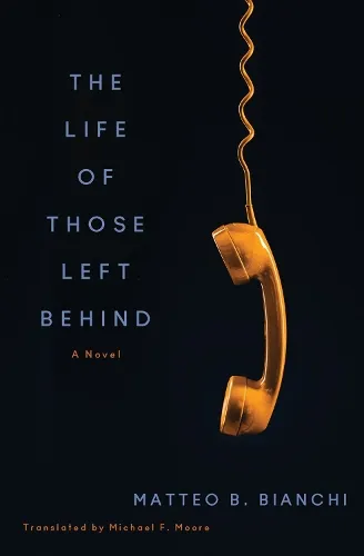 Matteo B. Bianchi The Life of Those Left Behind