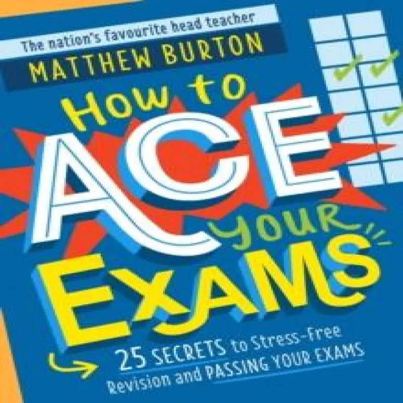 Matthew Burton How to Ace Your Exams