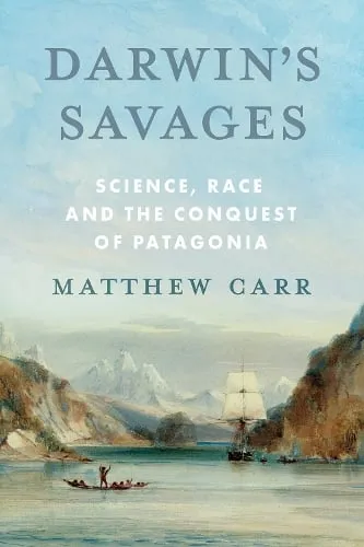 Matthew Carr Darwin’s Savages