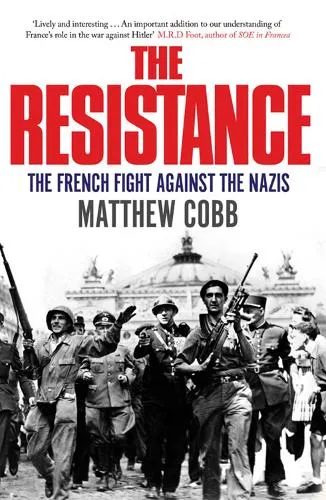 Matthew Cobb The Resistance