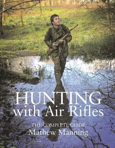 Matthew Manning Hunting with Air Rifles
