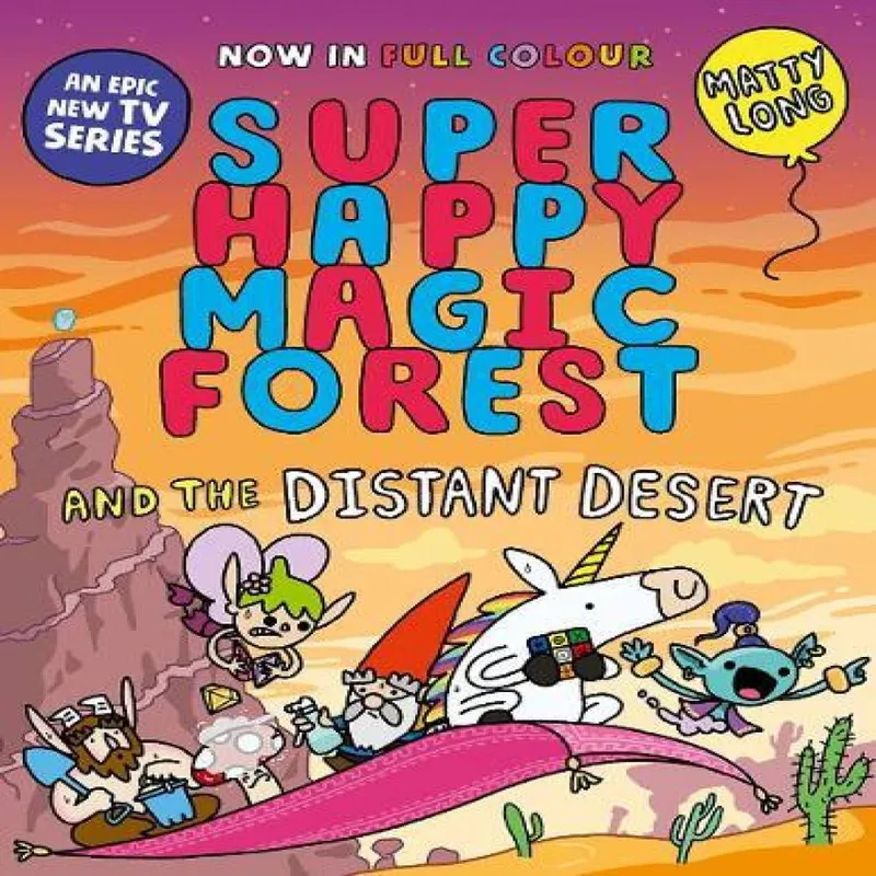 Matty Long Super Happy Magic Forest & the Distant Desert Paperback Book Multicolor