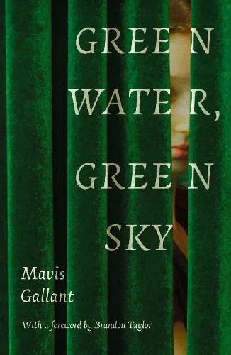 Mavis Gallant Green Water, Green Sky