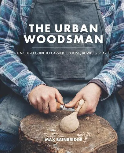 Max Bainbridge The Urban Woodsman