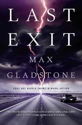 Max Gladstone Last Exit